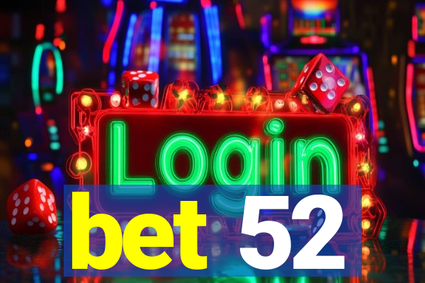 bet 52
